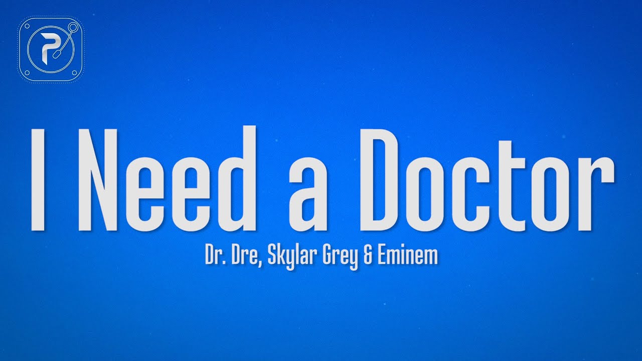 I Need A Doctor (Lyrics)