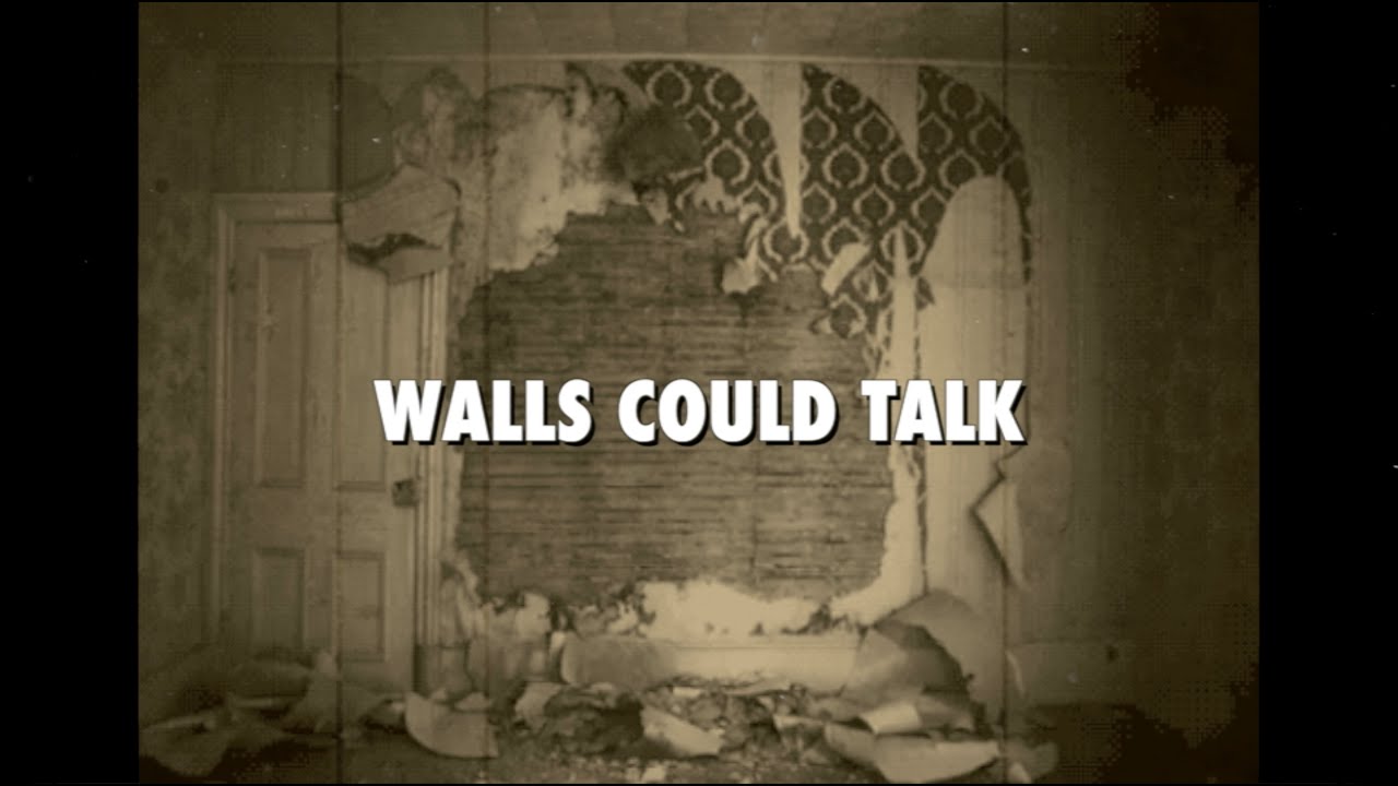 Walls Could Talk
