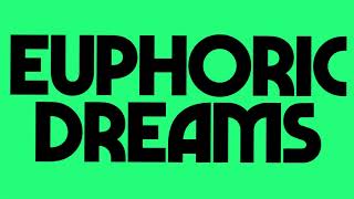 Euphoric Dreams