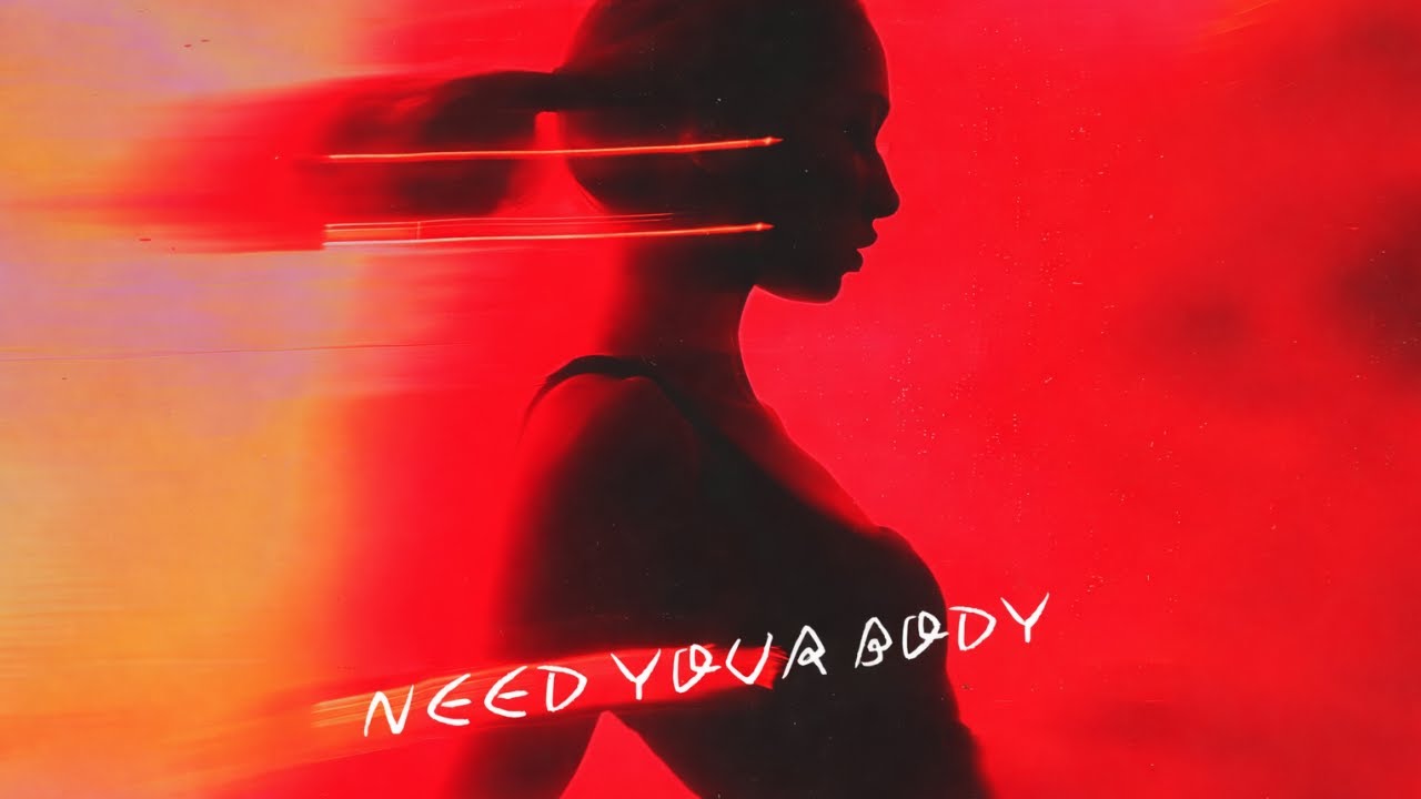 Need Your Body