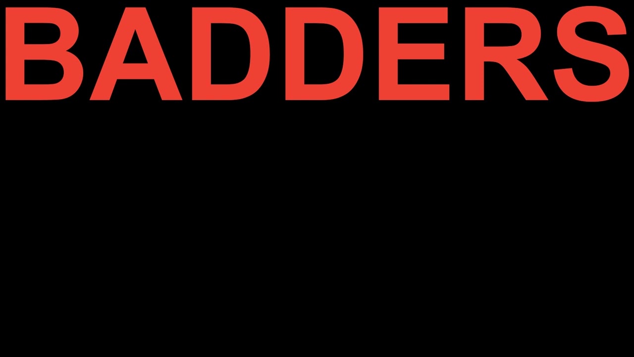 BADDERS