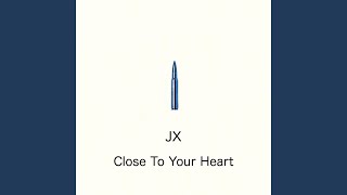 Close To Your Heart