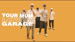 Your Mum Loves Garage