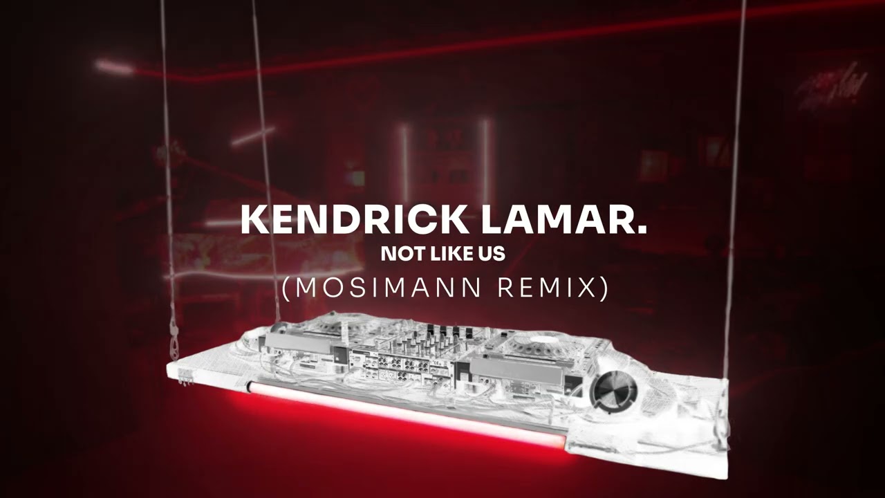 NOT LIKE US (MOSIMANN REMIX)