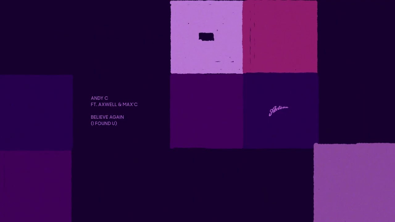 Believe Again (I Found U) (feat. Axwell & Max C)