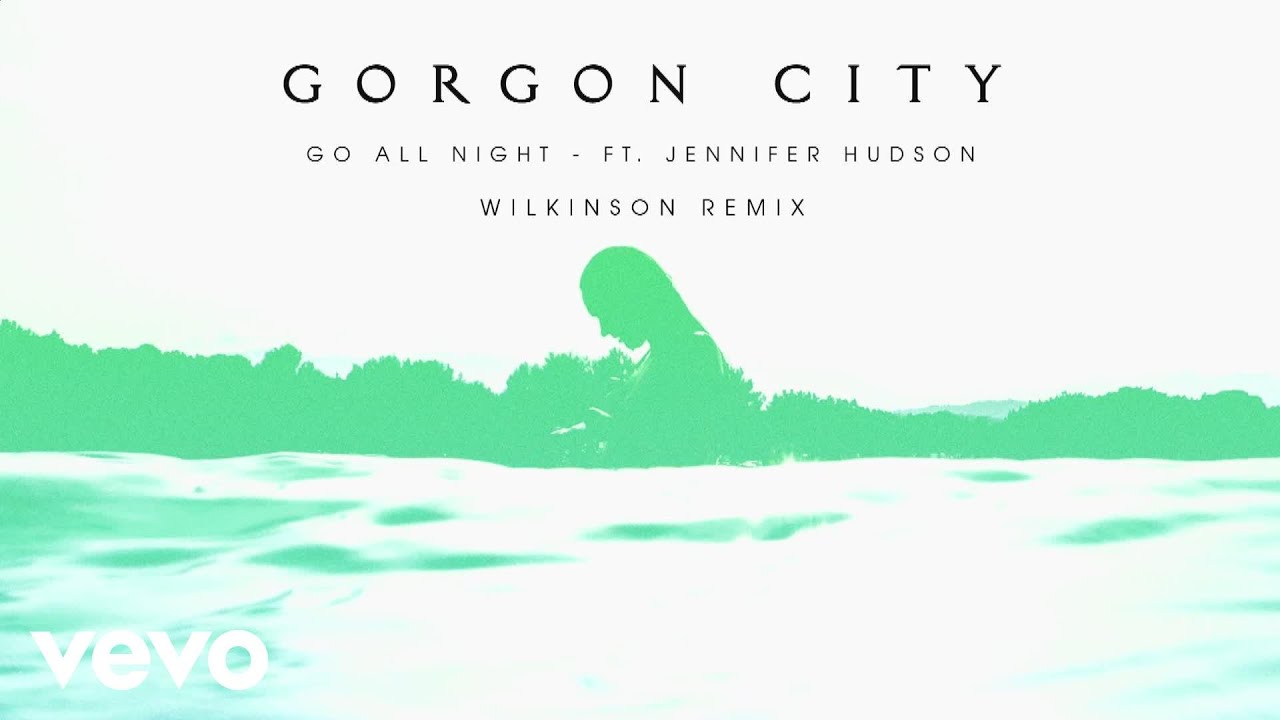 Go All Night (Wilkinson Remix) (feat. Jennifer Hudson)