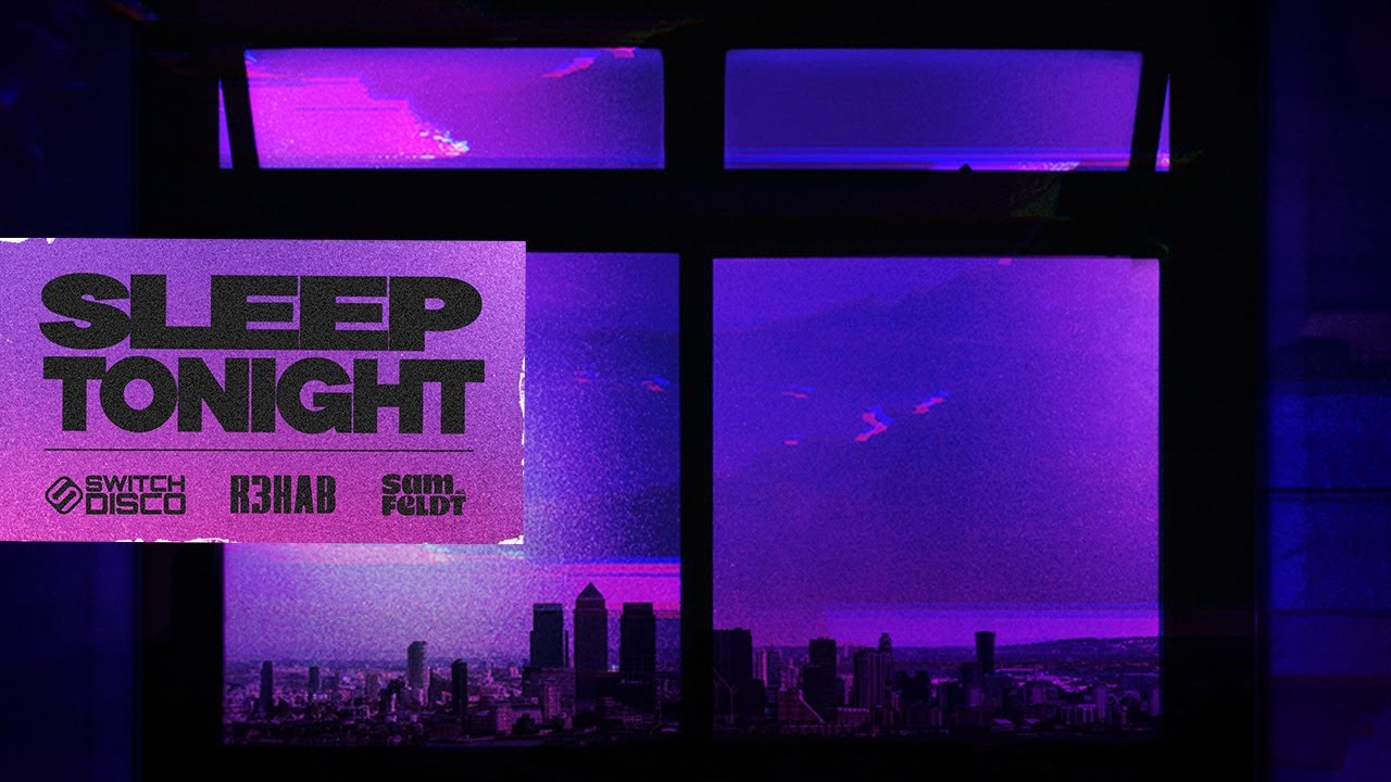 SLEEP TONIGHT (THIS IS THE LIFE) - with R3HAB and Sam Feldt