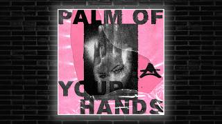 Palm Of Your Hands
