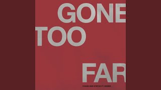 Gone Too Far (feat. Debbie)