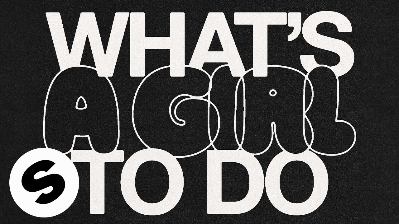 What's A Girl To Do