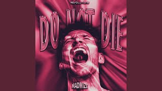 DO NOT DIE  Extended Mix