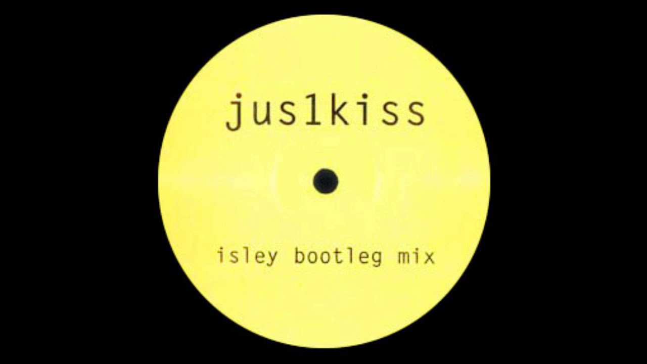 Jus 1 Kiss (Isley Bootleg Mix)