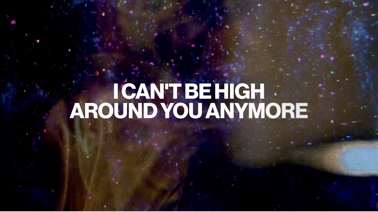 I Can't Be High Around You Anymore
