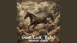 Good Luck, Babe!