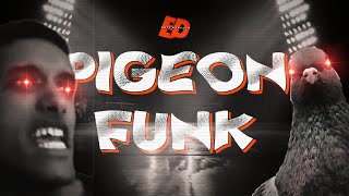 Pigeon Funk
