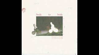 BODY TO BODY