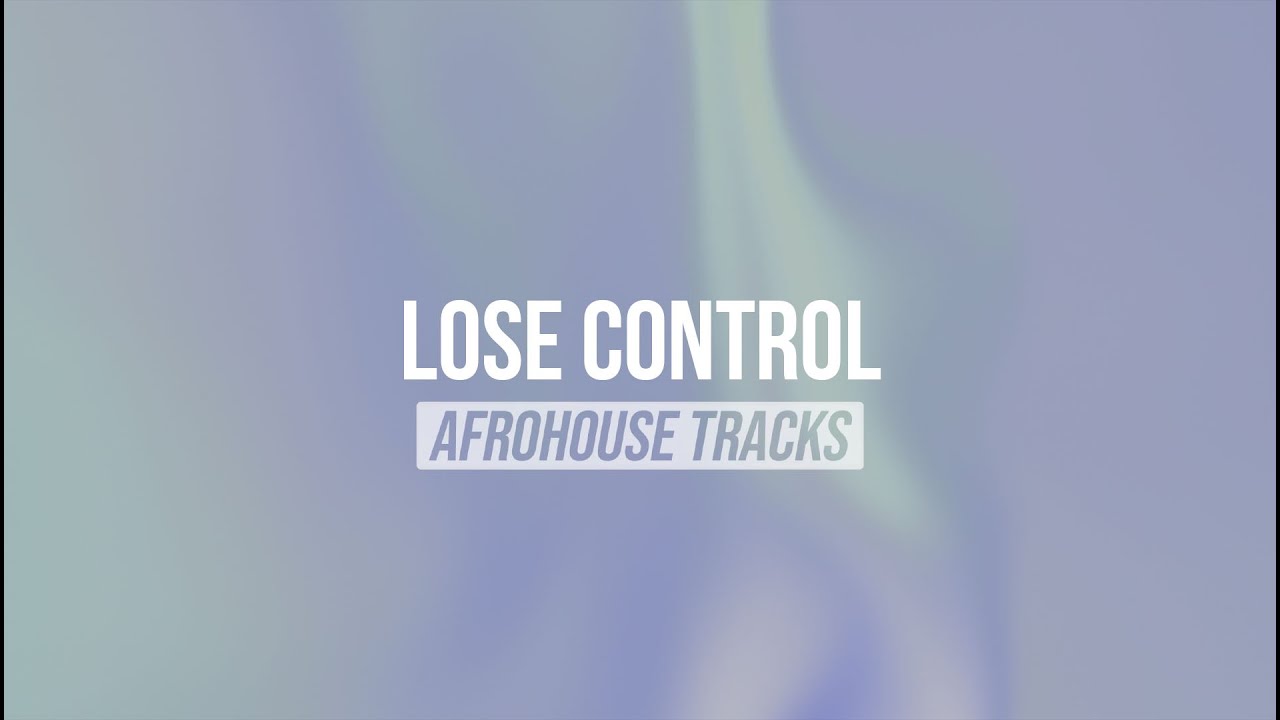 Lose Control (GANGSTER Afrohouse)