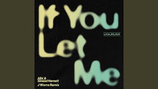 If You Let Me (J. Worra Remix)