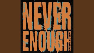 Never Enough