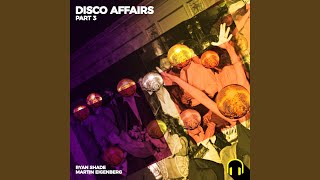 Disco Affairs, Pt. 3