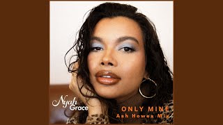 Only Mine (Ash Howes Mix)