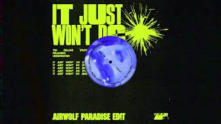 Just Won’t Do (Airwolf Paradise Edit)