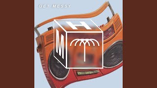 Get Messy Extended Mix