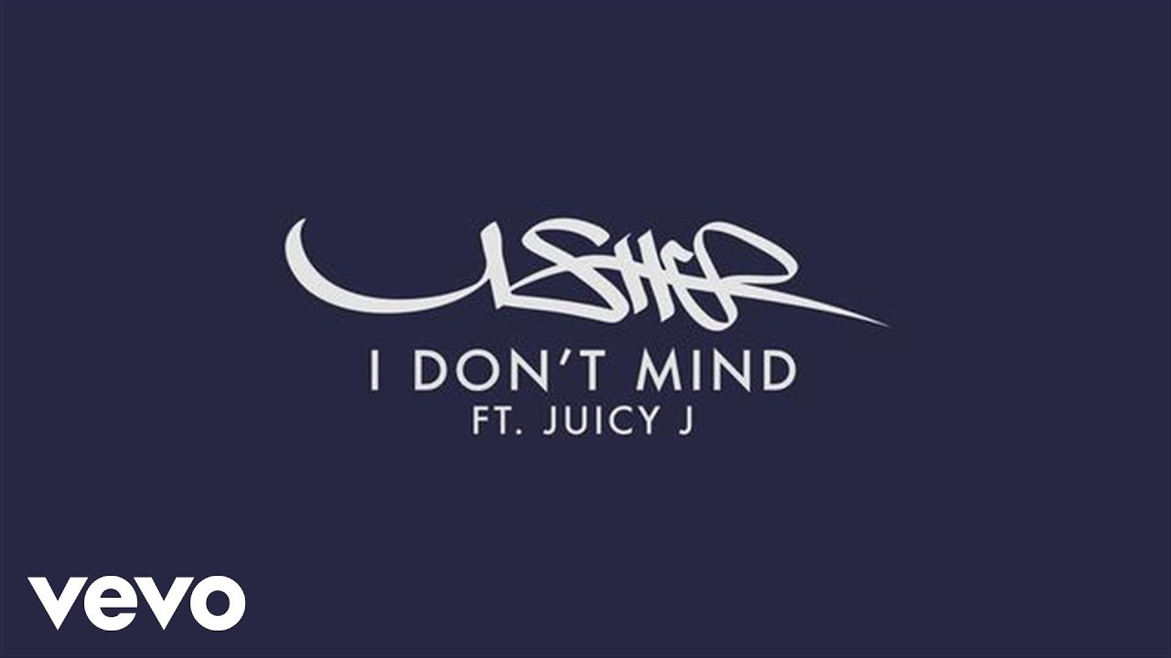 I Don't Mind (feat. Juicy J)