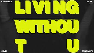 LIVING WITHOUT U