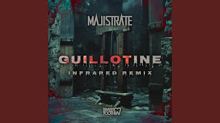 Guillotine (Infrared Remix) -