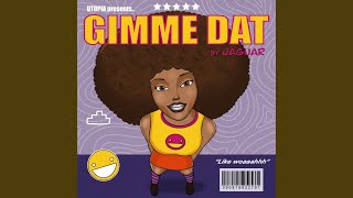 Gimme Dat
