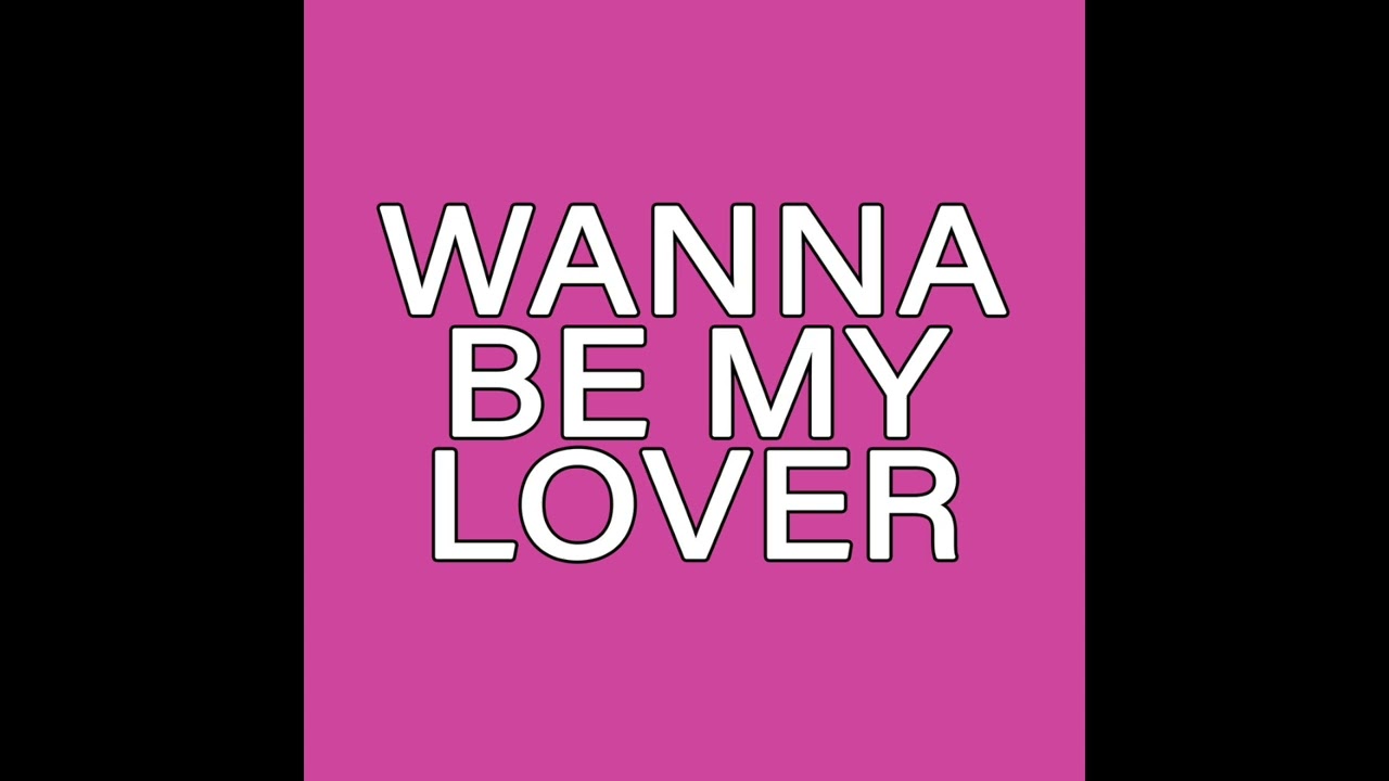 Wanna Be My Lover