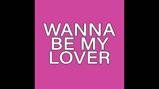 Wanna Be My Lover