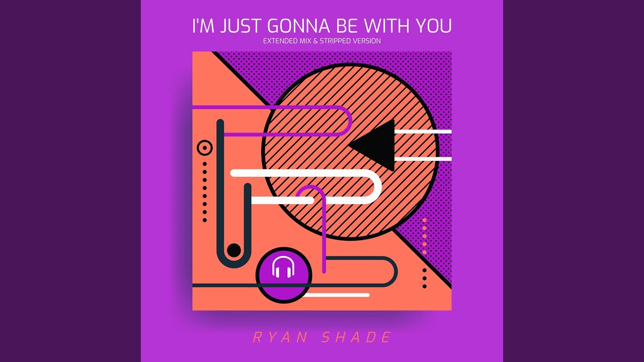 I'm Just Gonna Be with You