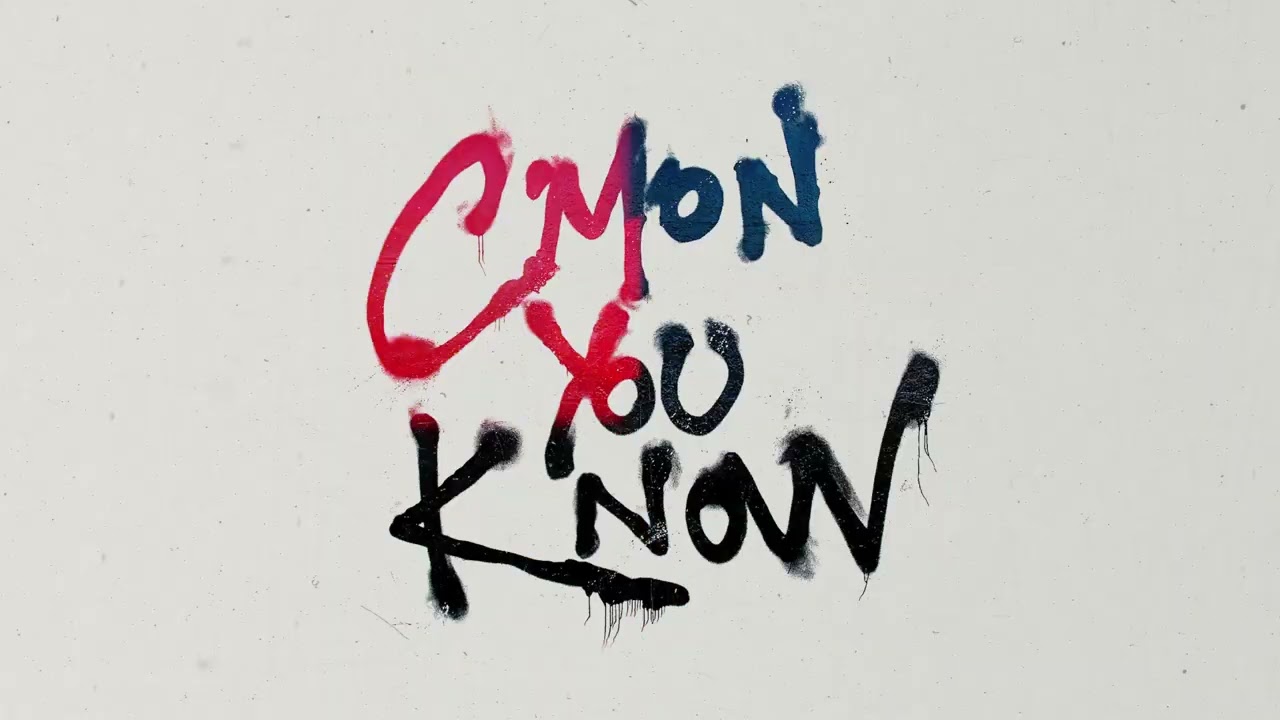 C'mon You Know (Visualiser)