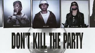 DON'T KILL THE PARTY (feat. Shoreline Mafia, Quavo & Juicy J) feat. Shoreline Mafia, Quavo & Juicy J