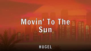 Movin' To The Sun