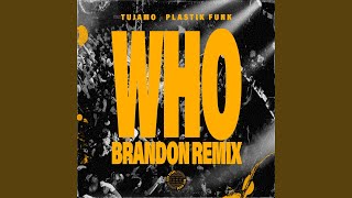 WHO BRANDON Remix, Extended Mix