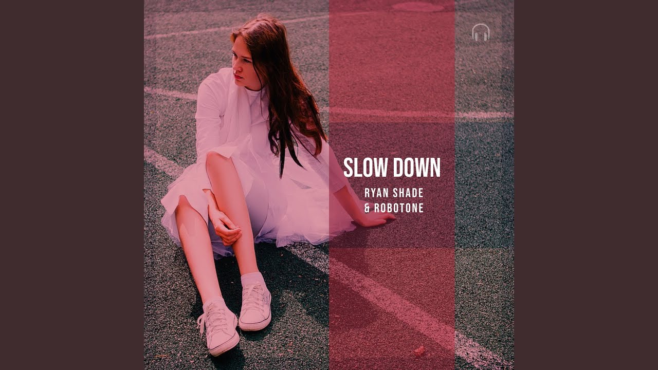Slow Down