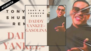 Gasolina (Tony B & Shubhvm Remix)