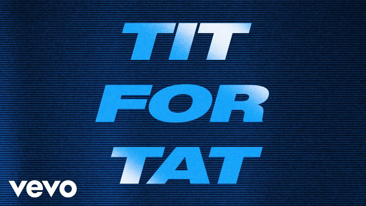 T*T FOR TAT