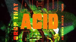 Drop That Acid