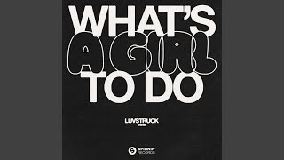 What's A Girl To Do (Extended) Extended