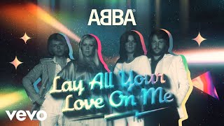 Lay All Your Love On Me
