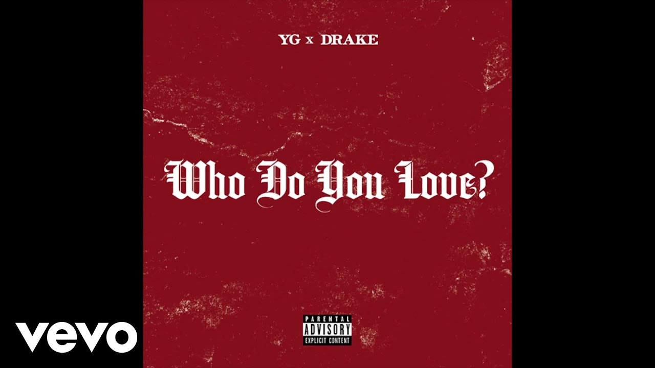 Who Do You Love? (feat. Drake)