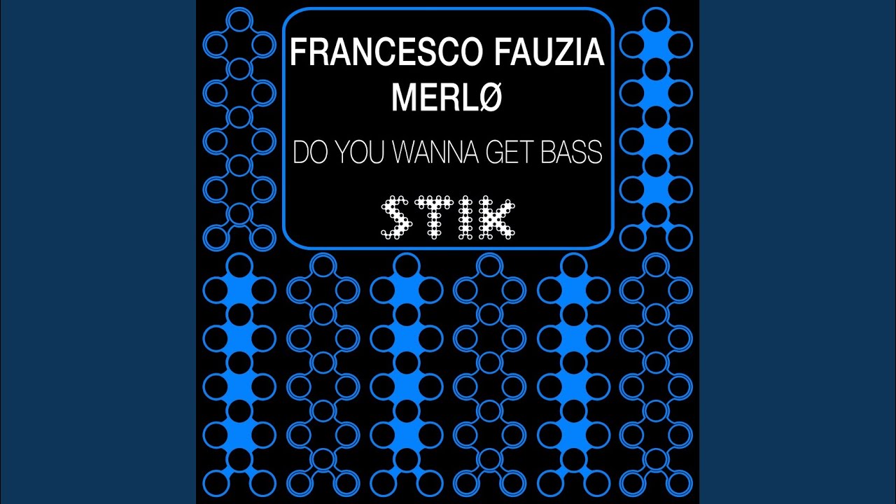 Do You Wanna Get Bass Extended Mix