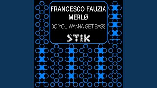 Do You Wanna Get Bass Extended Mix