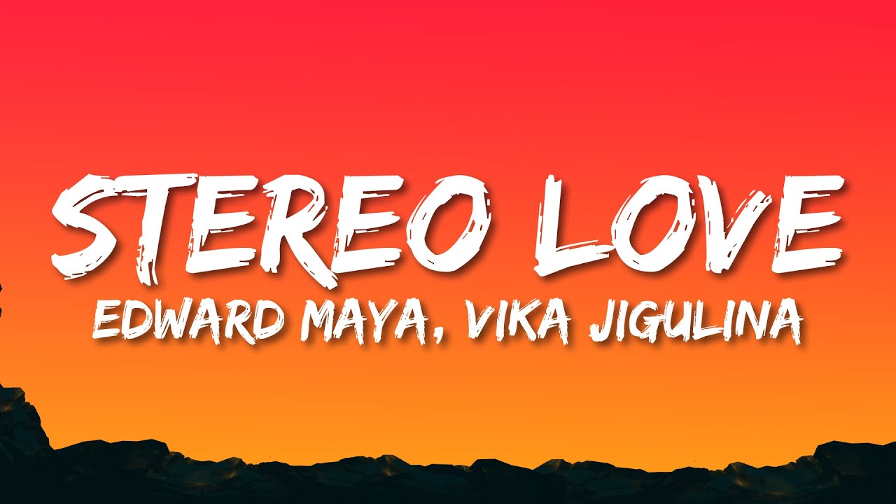 Stereo love (Radio Edit) (Lyrics)