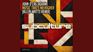 Music Takes Me Higher Allen Watts Extended Remix