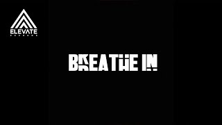Breathe In